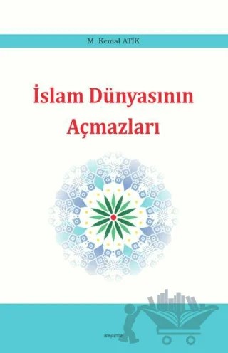 İslam Dünyasının Açmazları – M. Kemal Atik – Araştırma Yayınları kitap kapağı