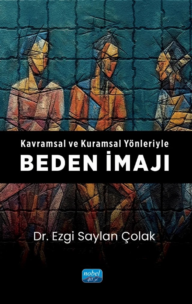 Kavramsal ve Kuramsal Yönleriyle BEDEN İMAJI – Ezgi Saylan Çolak – Nobel Akademik Yayıncılık kitap kapağı