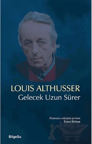 Gelecek Uzun Sürer – Louis Althusser – BilgeSu Yayıncılık kitap kapağı