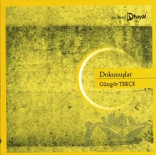 Dokunuşlar – Güngör Tekçe – Hayal Yayınları kitap kapağı
