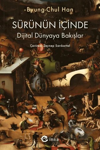 Sürünün İçinde: Dijital Dünyaya Bakışlar – Byung Chul Han – İnka Yayınları kitap kapağı