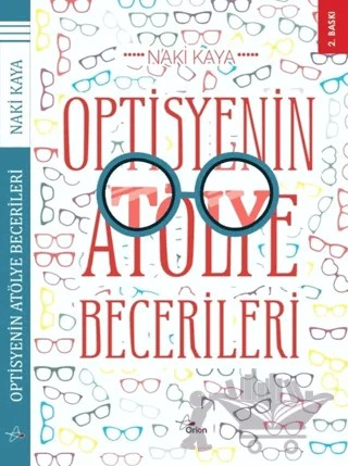 Optisyenin Atölye Becerileri – Naki Kaya – Orion Yayınevi kitap kapağı