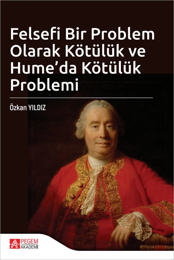 Felsefi Bir Problem Olarak Kötülük ve Hume'da Kötülük Problemi – Pegem Akademi Yayıncılık kitap kapağı