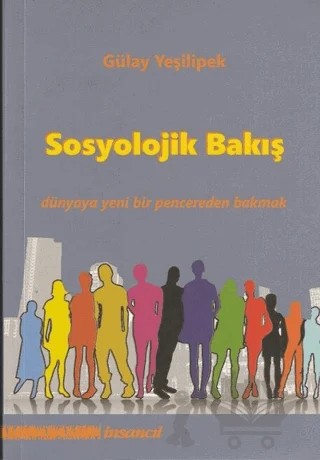 Sosyolojik Bakış – Gülay Yeşilipek – İnsancıl Yayınları kitap kapağı