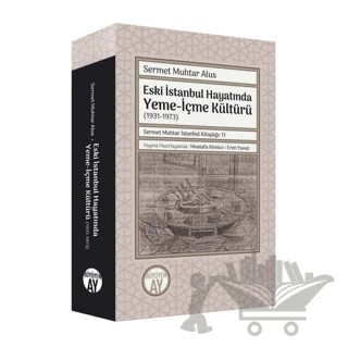 Eski İstanbul Hayatında Yeme-İçme Kültürü (1931-1973) – Sermet Muhtar Alus – Büyüyen Ay Yayınları kitap kapağı