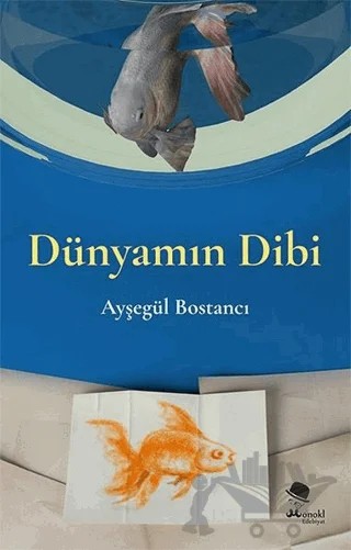 Dünyamın Dibi – Ayşegül Bostancı – MonoKL Yayınları kitap kapağı