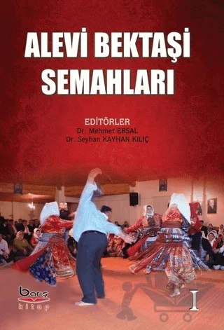 Alevi Bektaşı Semahları Cilt 1 – Mehmet Ersal, Seyhan Kayhan Kılıç – Barış Kitap kitap kapağı