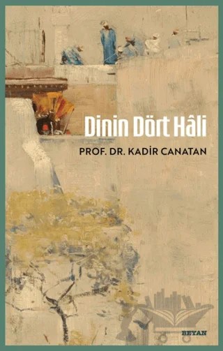 Dinin Dört Hâli – Kadir Canatan – Beyan Yayınları kitap kapağı