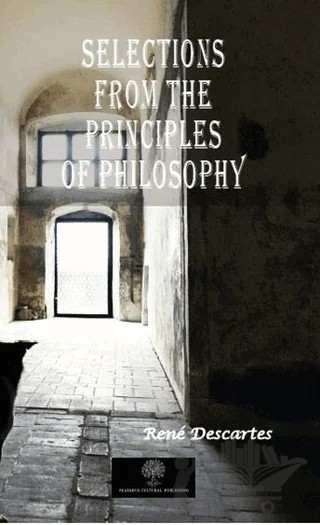 Selections From The Principles Of Philosophy – Rene Descartes – Platanus Publishing kitap kapağı