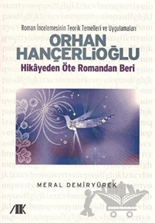 Orhan Hançerlioğlu - Hikayeden Öte Romandan Beri – Meral Demiryürek – Akademik Kitaplar kitap kapağı