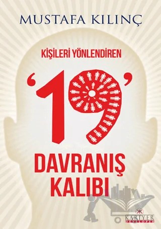 Kişileri Yönlendiren 19 Davranış Kalıbı – Mustafa Kılınç – Kariyer Yayınları kitap kapağı