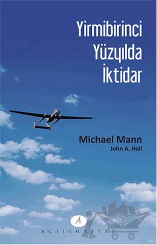 Yirmibirinci Yüzyılda İktidar – John A. Hall, Michael Mann – Açılım Kitap kitap kapağı