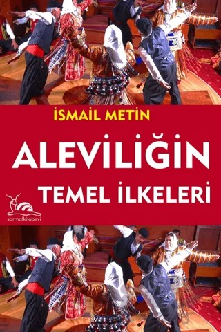Aleviliğin Temel İlkeri – İsmail Metin – Sarmal Kitabevi kitap kapağı