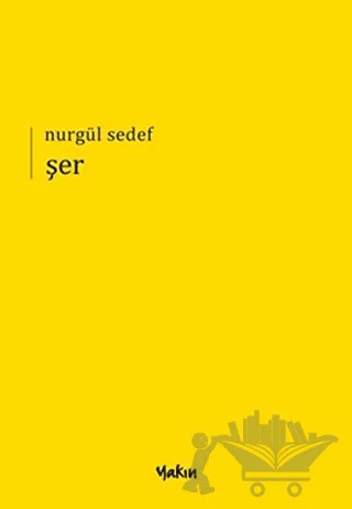 Şer – Nurgül Sedef – Yakın Kitabevi kitap kapağı