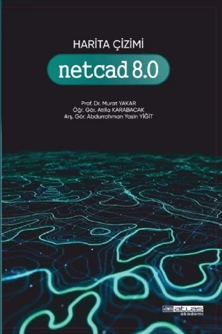 Harita Çizimi netcad 8.0 – Murat Yakar, Atilla Karabacak, Abdurrahman Yasin Yiğit – Atlas Akademi kitap kapağı