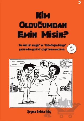 Kim Olduğumdan Emin Misin? – Şeyma Sıdıka Kılıç – Cinius Yayınları kitap kapağı