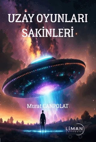 Uzay Oyunları Sakinleri – Murat Canpolat – Liman Yayınevi kitap kapağı