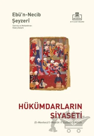 Hükümdarların Siyaseti – Abdurrahman Eş-şeyzeri – Timaş Akademi kitap kapağı