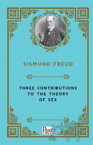Three Contributions to the Theory of Sex – Sigmund Freud – Paper Books kitap kapağı