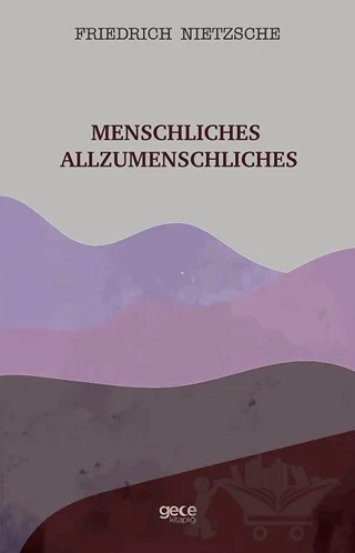 Menschliches Allzumenschliches – Friedrich Wilhelm Nietzsche – Gece Kitaplığı kitap kapağı