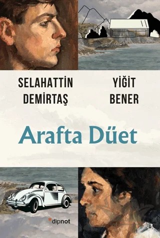 Arafta Düet – Selahattin Demirtaş, Yiğit Bener – Dipnot Yayınları kitap kapağı