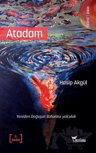 Atadam - Yeniden Doğuşun Baharına Yolculuk – Hasip Akgül – Yazılama Yayınevi kitap kapağı