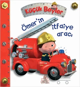 Küçük Beyler - Ömer’in İtfaiye Aracı – Nathalie Belineau – Nesil Çocuk Yayınları kitap kapağı