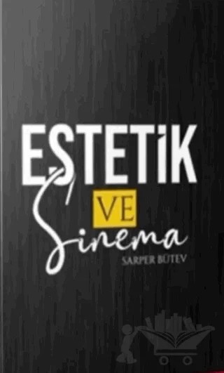 Estetik ve Sinema – Sarper Bütev – Neyno Kültür Yayınevi kitap kapağı