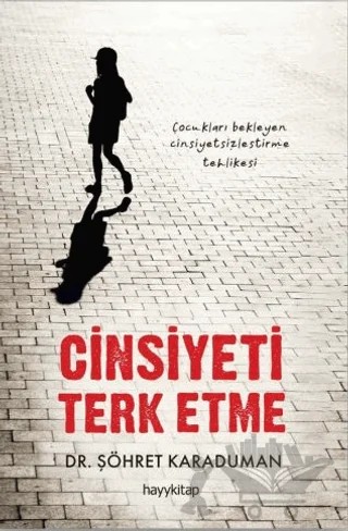 Cinsiyeti Terk Etme – Şöhret Karaduman – Hayykitap kitap kapağı
