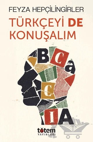 Türkçeyi De Konuşalım – Feyza Hepçilingirler – Totem Yayıncılık kitap kapağı