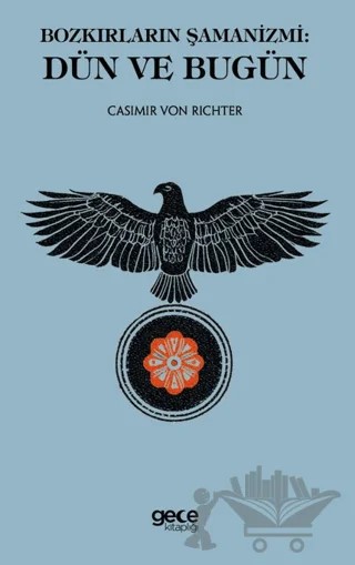 Bozkırların Şamanizmi: Dün ve Bugün – Casimir von Richter – Gece Kitaplığı kitap kapağı