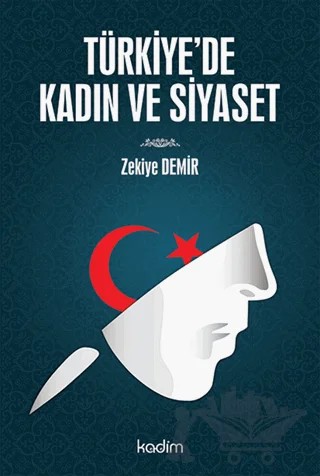Türkiye'de Kadın ve Siyaset – Zekiye Demir – Kadim Yayınları kitap kapağı