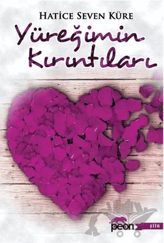 Yüreğimin Kırıntıları – Hatice Seven Küre – Peon Kitap kitap kapağı