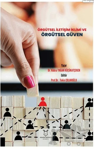 Örgütsel İletişim İklimi ve Örgütsel Güven – Tekin Çolakoğlu – Akademisyen Kitabevi kitap kapağı