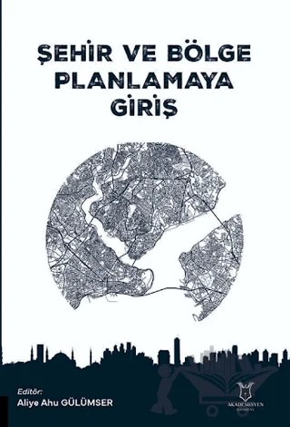 Şehir ve Bölge Planlamaya Giriş – Kolektif – Akademisyen Kitabevi kitap kapağı