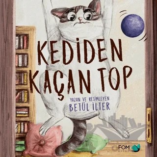 Kediden Kaçan Top – Betül İlter – FOM Kitap kitap kapağı