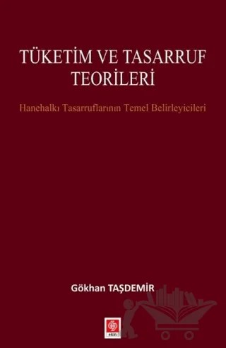 Tüketim ve Tasarruf Teorileri – Gökhan Taşdemir – Ekin Basım Yayın kitap kapağı