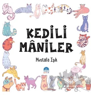 Kediler Maniler – Mustafa Işık – Martı Çocuk Yayınları kitap kapağı