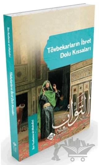 Tövbekarların İbret Dolu Kıssaları – İbn Kudame el-Makdisi – İtisam Yayınları kitap kapağı