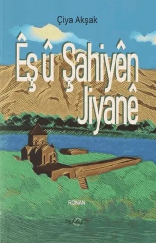 Eş ü Şahiyen Jiyane – Çiya Akşak – Nas Ajans Yayınları kitap kapağı