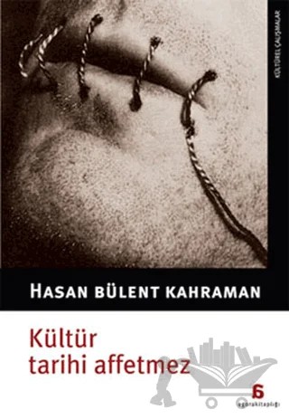Kültür Tarihi Affetmez – Hasan Bülent Kahraman – Agora Kitaplığı kitap kapağı