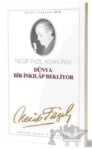 Dünya Bir İnkılap Bekliyor : 29 - 32 Necip Fazıl Bütün Eserleri – Necip Fazıl Kısakürek – Büyük Doğu Yayınları kitap kapağı