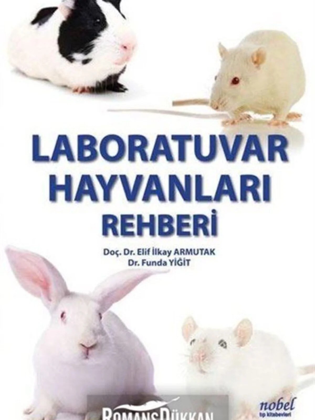 Laboratuvar Hayvanları Rehberi – Doç. Dr. Elif İlkay Armutak, Dr. Funda Yiğit – Nobel Tıp Kitabevleri kitap kapağı