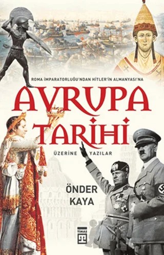 Avrupa Tarihi Üzerine Yazılar – Önder Kaya – Timaş Yayınları kitap kapağı