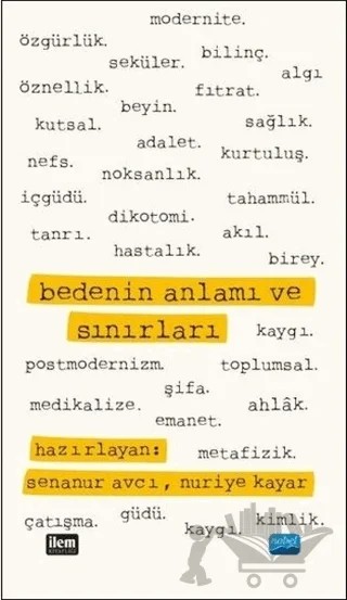 Bedenin Anlamı ve Sınırları – A. Teyfur Erdoğdu, Irvin Cemil Schick, Kadir Canatan, Murat Beyazyüz, Murat Dinçer Çekin – Nobel Akademik Yayıncılık kitap kapağı