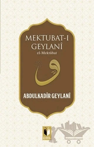 Mektubat-ı Geylani – Abdülkadir Geylani – Ehil Yayınları kitap kapağı