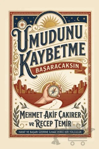 Umudunu Kaybetme Başaracaksın – Mehmet Akif Çakırer, Recep Temir – Ekin Basım Yayın kitap kapağı