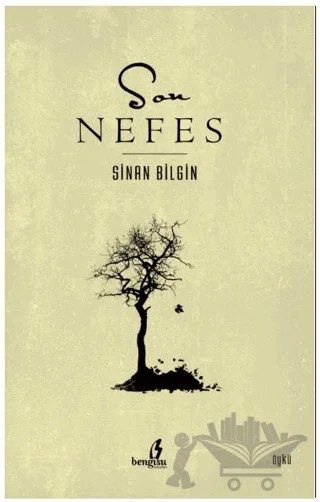Son Nefes – Sinan Bilgin – Bengisu Yayınları kitap kapağı