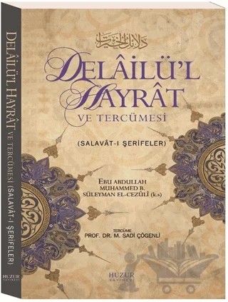 Delailü'l Hayrat ve Tercümesi (Küçük Boy) – Ebü Abdullah Muhammed b. Süleyman el-Cezüli – Huzur Yayınevi kitap kapağı