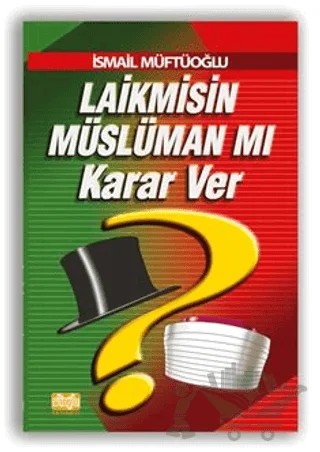 Laikmisin Müslüman mı Karar Ver – İsmail Müftüoğlu – Alioğlu Yayınları kitap kapağı